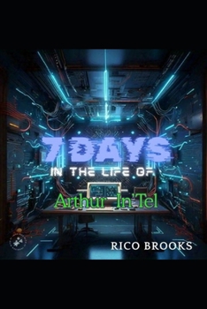 7 days in the Life of Arthur In'Tel: life of Arthur In'Tel