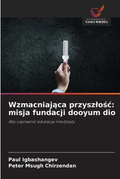 Paperback Wzmacniaj&#261;ca przyszlo&#347;c: misja fundacji dooyum dio [Polish] Book