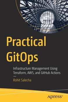 Paperback Practical Gitops: Infrastructure Management Using Terraform, Aws, and Github Actions Book
