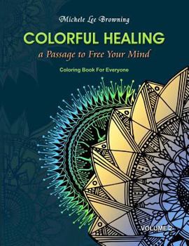 Paperback Colorful Healing: A Passage To Free Your Mind Book