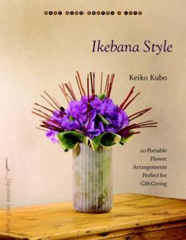 Paperback Ikebana Style: 20 Portable Flower Arrangements Perfect for Gift-Giving Book