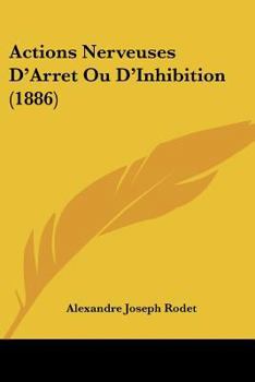 Paperback Actions Nerveuses D'Arret Ou D'Inhibition (1886) [French] Book