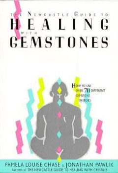 Paperback The Newcastle Guide to Healing with Gemstones: How to Use Over Seventy Different Gemstone Energies Book