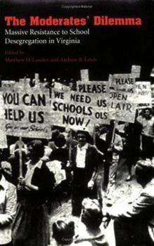 Paperback The Moderates' Dilemma: Massive Resistance to School Desegregation in Virginia Book