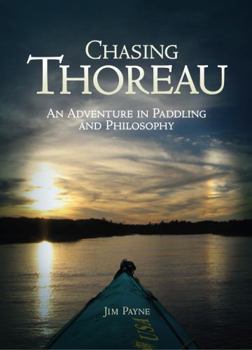 Paperback Chasing Thoreau An Adventure in Paddling and Philosophy Book