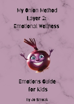 Paperback My Onion Method Layer 2: Emotional Wellness Emotions Guide for Kids Book