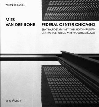 Hardcover Mies Van Der Rohe, Federal Center Chicago: Zentralpostamt Mit Zwei Hochhausern / Central Post Office with Two Office Blocks Book