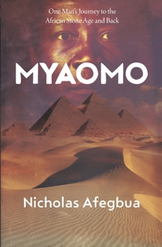 Paperback Myaomo: One Man's Journey to the African Stone Age and Back Book