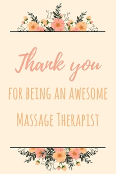 Thank You For Being An Awesome Massage Therapist: 6x9" Lined Notebook/Journal Gift Idea For Massage Therapist, Masseur