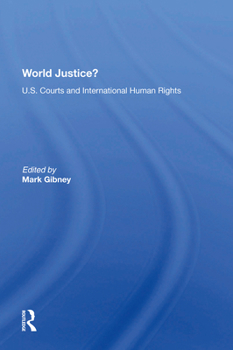 Paperback World Justice?: U.S. Courts And International Human Rights Book