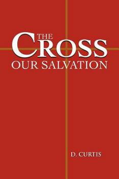Paperback The Cross - Our Salvation Book