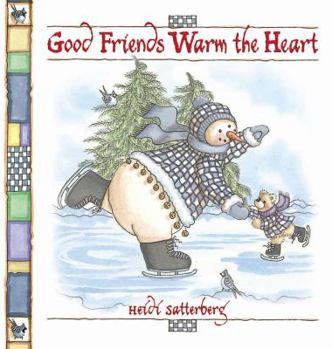 Hardcover Good Friends Warm the Heart Book
