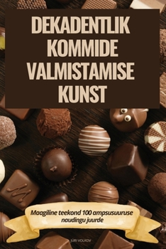 Paperback Dekadentlik Kommide Valmistamise Kunst [Estonian] Book