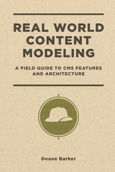 Paperback Real World Content Modeling: A Field Guide to CMS Features and Architecture Book
