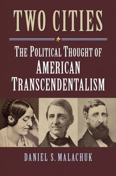 Hardcover Two Cities: The Political Thought of American Transcendentalism Book