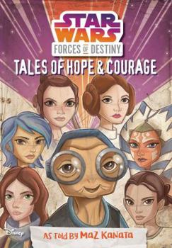 Hardcover Star Wars Forces of Destiny: Tales of Hope & Courage Book
