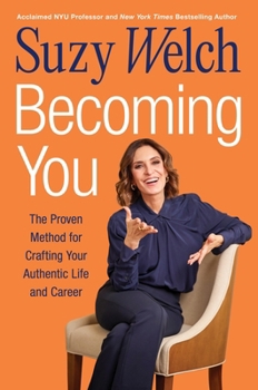 Hardcover Becoming You: The Proven Method for Crafting Your Authentic Life and Career Book