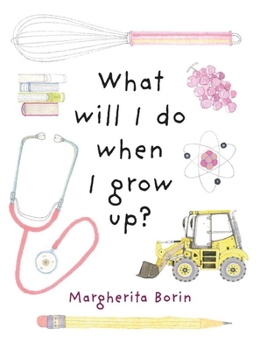 Hardcover What Will I Do When I Grow Up? Book