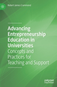 Hardcover Advancing Entrepreneurship Education in Universities: Concepts and Practices for Teaching and Support Book