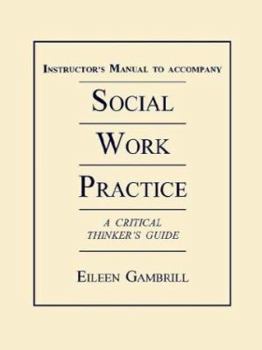 Paperback Instructor's Manual to Accompany Social Work Practice: A Critical Thinker's Guide Book