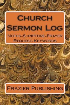 Paperback Church Sermon Log: Notes-Scripture-Prayer Request-Keywords Book