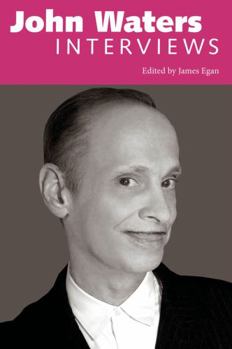 John Waters: Interviews - Book  of the Conversations With Filmmakers Series