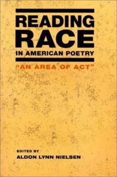 Reading Race in American Poetry: An Area of Act