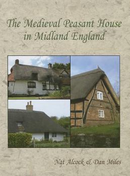 Hardcover The Medieval Peasant House in Midland England [With CDROM] Book