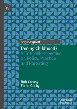 Hardcover Taming Childhood?: A Critical Perspective on Policy, Practice and Parenting Book