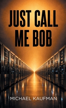 Paperback Just Call Me Bob Book