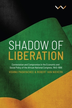 Paperback Shadow of Liberation: Contestation and Compromise in the Economic and Social Policy of the African National Congress, 1943-1996 Book