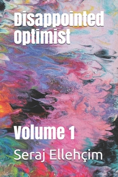 Paperback Disappointed Optimist: Volume 1 Book