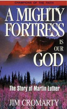 Paperback A Mighty Fortress Is Our God -The Story of Martin Luther Book