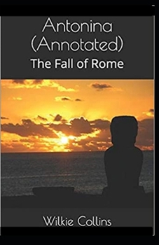 Paperback Antonina, or, The Fall of Rome Annotated Book