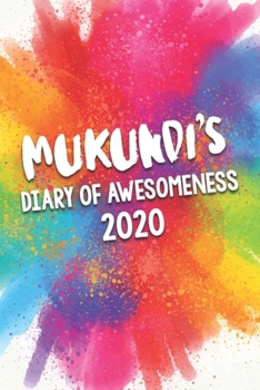 Mukundi's Diary of Awesomeness 2020: Unique Personalised Full Year Dated Diary Gift For A Girl Called Mukundi - 185 Pages - 2 Days Per Page - Perfect ... Journal For Home, School College Or Work.