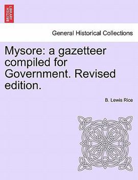 Paperback Mysore: a gazetteer compiled for Government. Revised edition. VOL. II Book