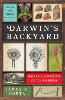 Hardcover Darwin's Backyard: How Small Experiments Led to a Big Theory Book