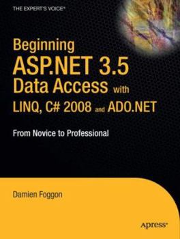 Paperback Beginning ASP.Net 3.5 Data Access with Linq, C# 2008, and ADO.NET: From Novice to Professional Book