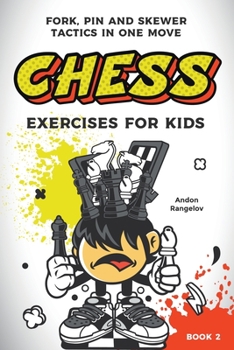 Paperback Chess Exercises for Kids: Fork, Pin and Skewer Tactics in One Move Book