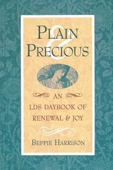 Hardcover Plain and Precious: An Lds Daybook of Renewal and Joy Book