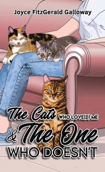 Hardcover The Cats Who Love(d) Me and the One Who Doesn't Book