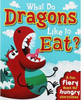 Hardcover What Do Dragons Like to Eat? Book