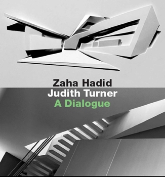 Hardcover Zaha Hadid, Judith Turner: A Dialogue Book