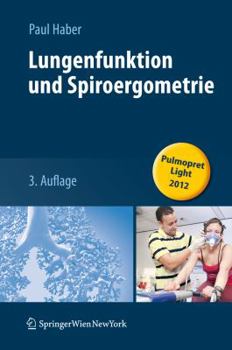 Hardcover Lungenfunktion Und Spiroergometrie: Interpretation Und Befunderstellung Unter Einschluss Der Arteriellen Blutgasanalyse [German] Book