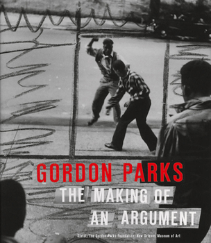 Hardcover Gordon Parks: The Making of an Argument Book