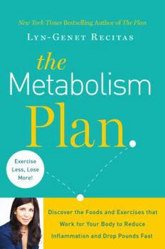 Hardcover The Metabolism Plan: Discover the Foods and Exercises That Work for Your Body to Reduce Inflammation and Drop Pounds Fast Book