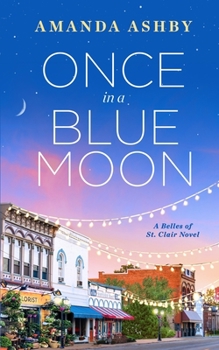 Once in a Bule Moon - Book #2 of the Belles of St. Clair