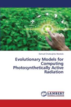 Paperback Evolutionary Models for Computing Photosynthetically Active Radiation Book