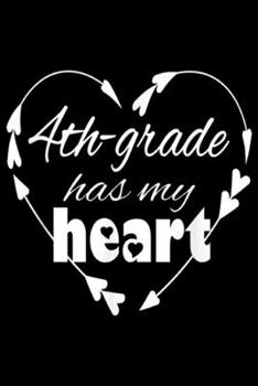 Paperback 4th Grade Has My Heart: Fourth Grade Has My Heart Cute Teacher Student 4th Gift Journal/Notebook Blank Lined Ruled 6x9 100 Pages Book