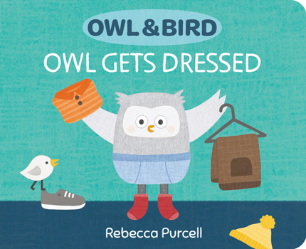 Board book Owl & Bird: Owl Gets Dressed Book